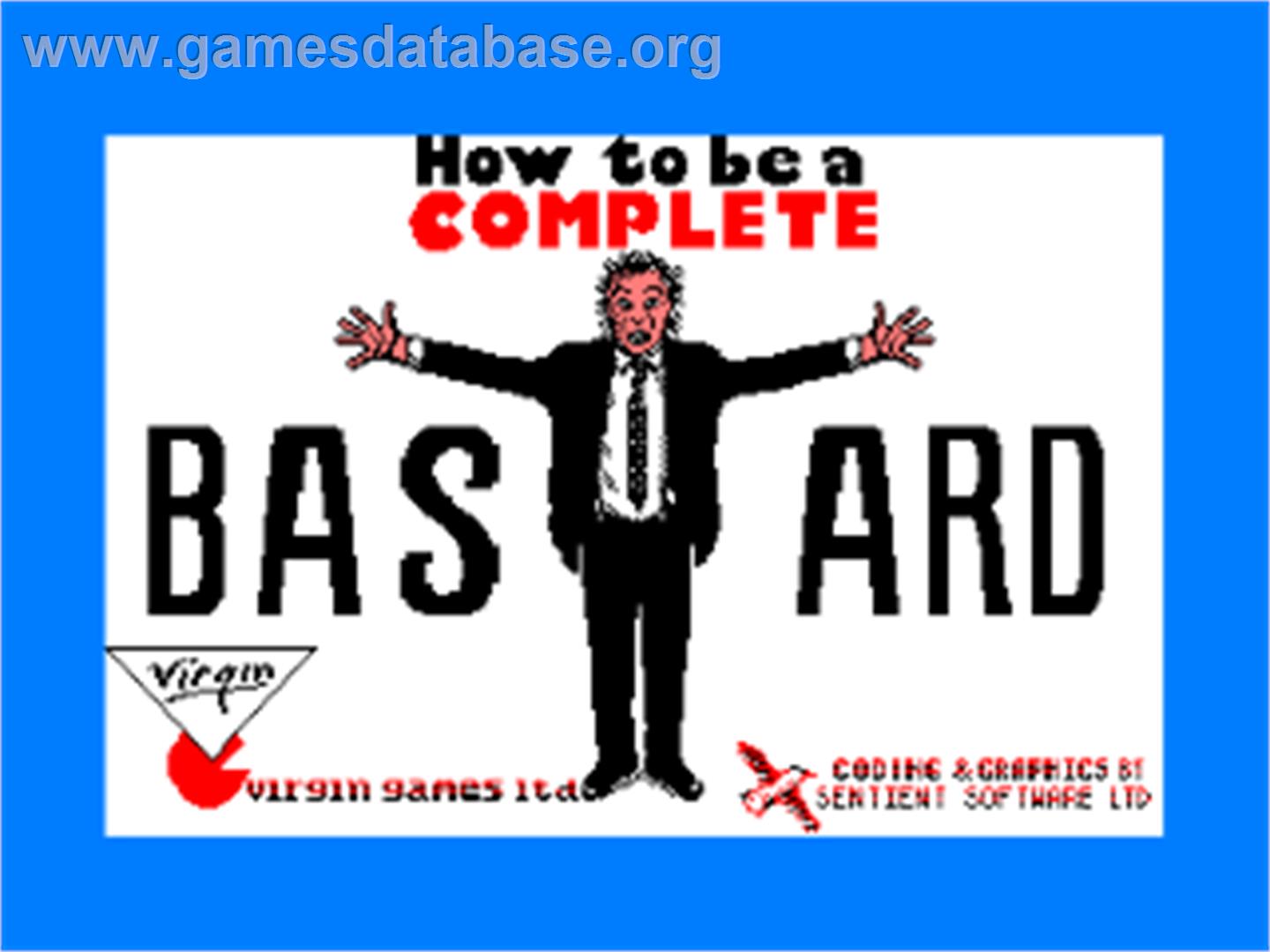 How to be a Complete Bastard - Amstrad CPC - Artwork - Title Screen