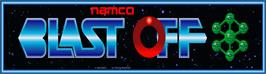 Arcade Cabinet Marquee for Blast Off.