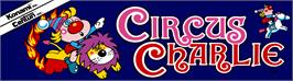 Arcade Cabinet Marquee for Circus Charlie.
