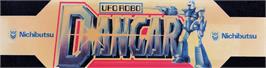 Arcade Cabinet Marquee for Dangar - Ufo Robo.