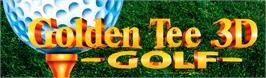 Arcade Cabinet Marquee for Golden Tee 3D Golf.