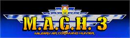 Arcade Cabinet Marquee for M.A.C.H. 3.