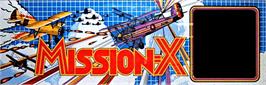 Arcade Cabinet Marquee for Mission-X.