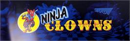 Arcade Cabinet Marquee for Ninja Clowns.