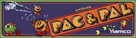 Arcade Cabinet Marquee for Pac & Pal.
