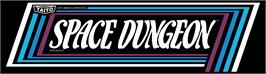Arcade Cabinet Marquee for Space Dungeon.