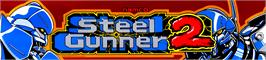 Arcade Cabinet Marquee for Steel Gunner 2.