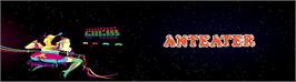 Arcade Cabinet Marquee for The Anteater.