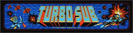 Arcade Cabinet Marquee for Turbo Sub.
