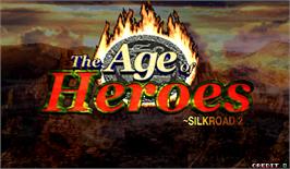 Title screen of Age Of Heroes - Silkroad 2 on the Arcade.