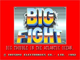 Title screen of Big Fight - Big Trouble In The Atlantic Ocean on the Arcade.