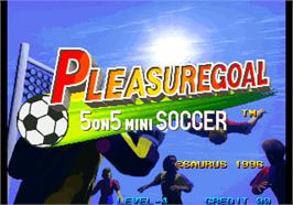 Title screen of Pleasure Goal / Futsal - 5 on 5 Mini Soccer on the Arcade.