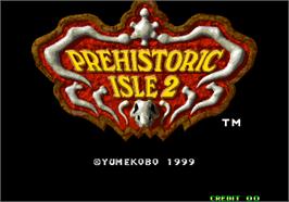 Title screen of Prehistoric Isle 2 on the Arcade.