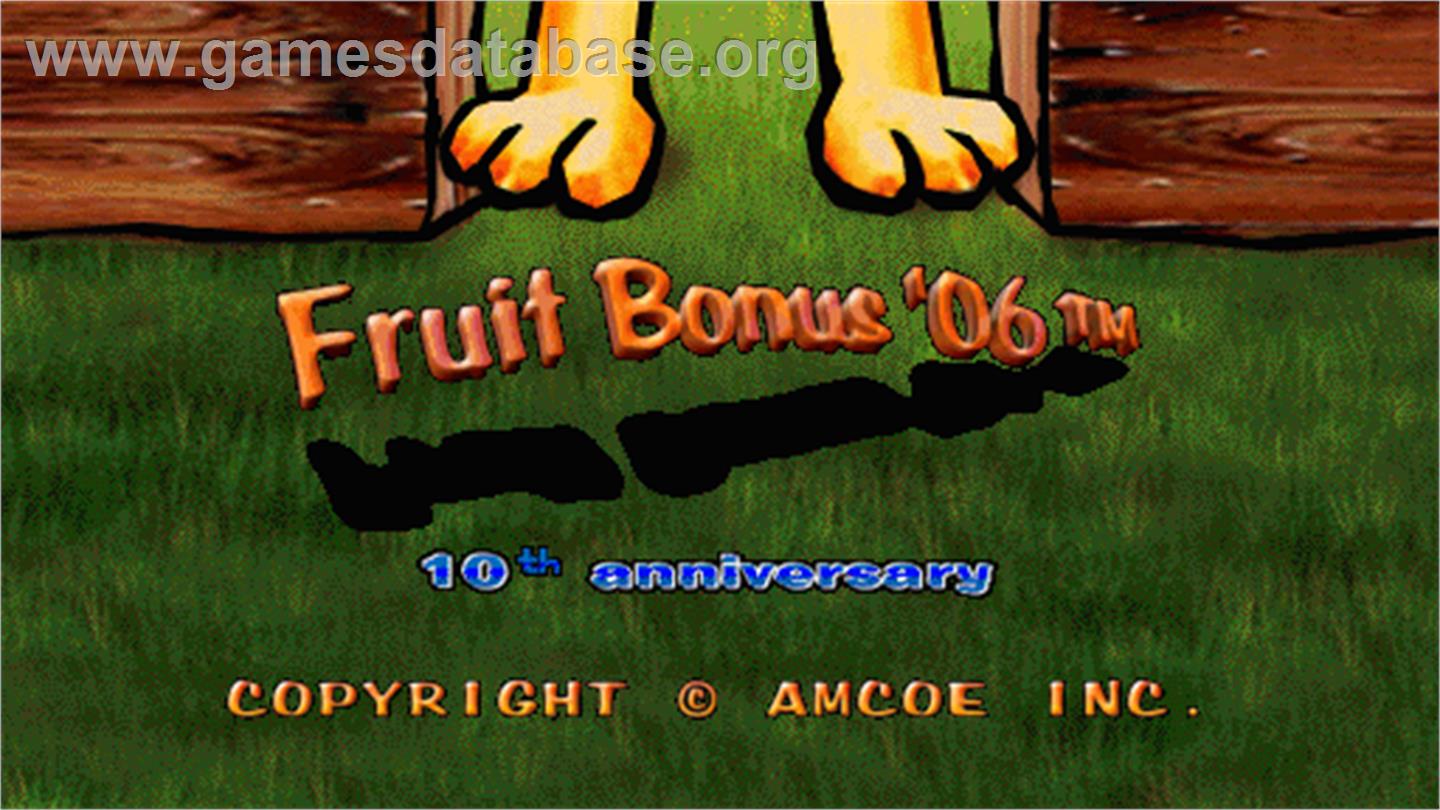 Fruit Bonus '06 - 10th anniversary - Arcade - Artwork - Title Screen