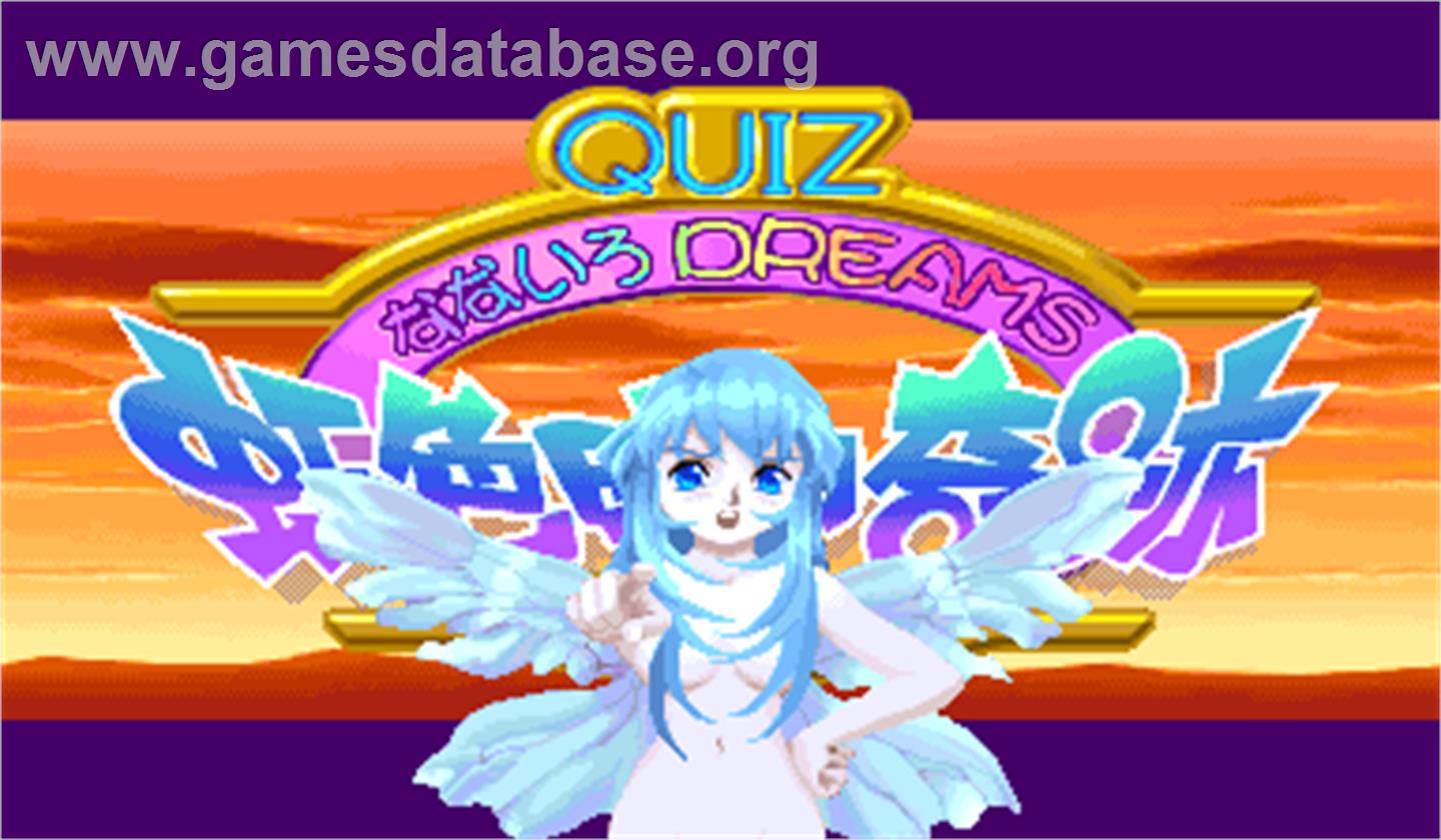 Quiz Nanairo Dreams: Nijiirochou no Kiseki - Arcade - Artwork - Title Screen