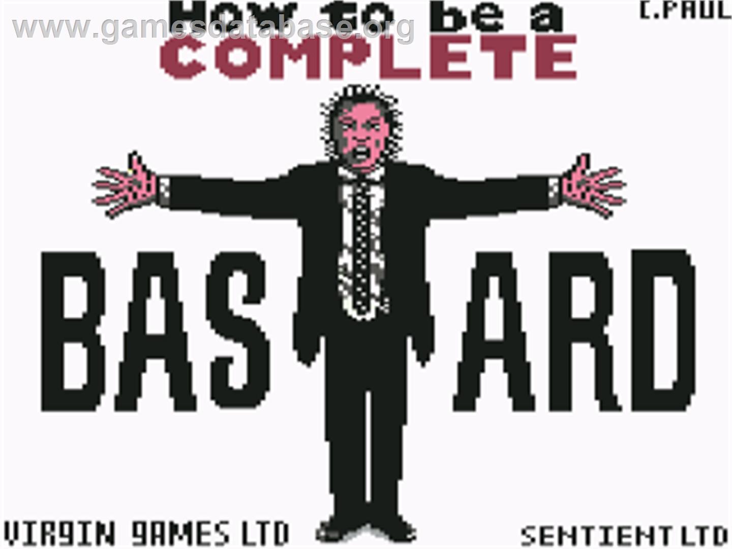 How to be a Complete Bastard - Commodore 64 - Artwork - Title Screen