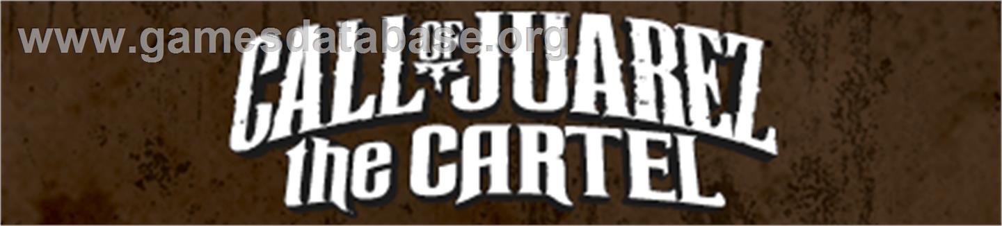 Call Of Juarez : The Cartel - Microsoft Xbox 360 - Artwork - Banner