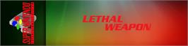Arcade Cabinet Marquee for Lethal Weapon.