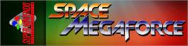 Arcade Cabinet Marquee for Space Megaforce.