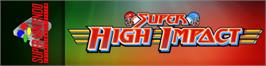 Arcade Cabinet Marquee for Super High Impact.