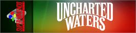 Arcade Cabinet Marquee for Uncharted Waters.