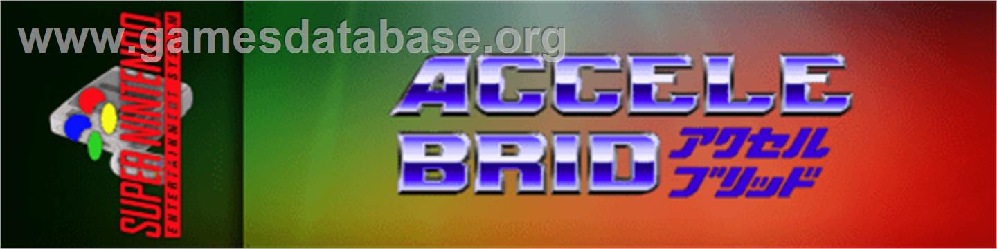 Accele Brid - Nintendo SNES - Artwork - Marquee