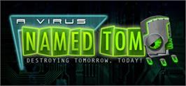 Banner artwork for A Virus Named TOM.