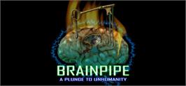Banner artwork for BRAINPIPE: A Plunge to Unhumanity.