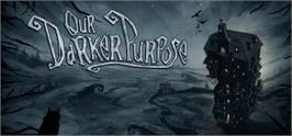 Banner artwork for Our Darker Purpose.