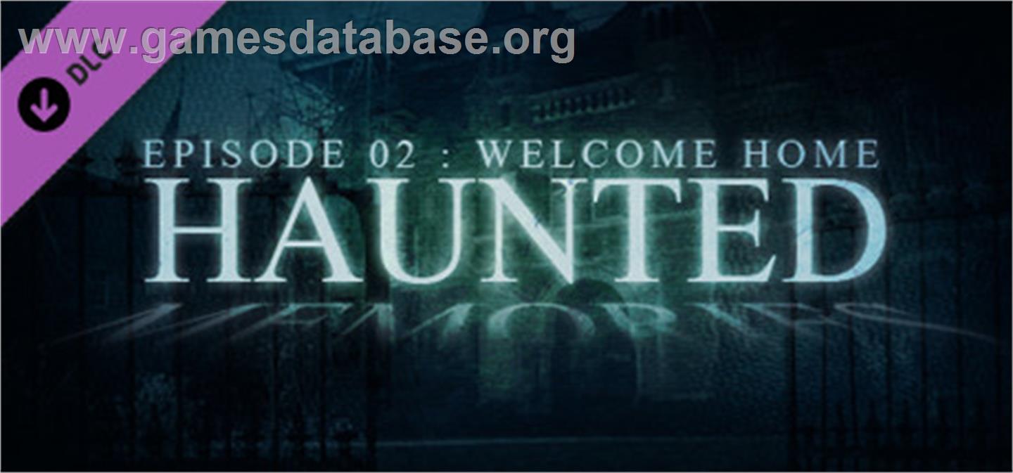 Haunted Memories Ep02: Welcome Home - Valve Steam - Artwork - Banner