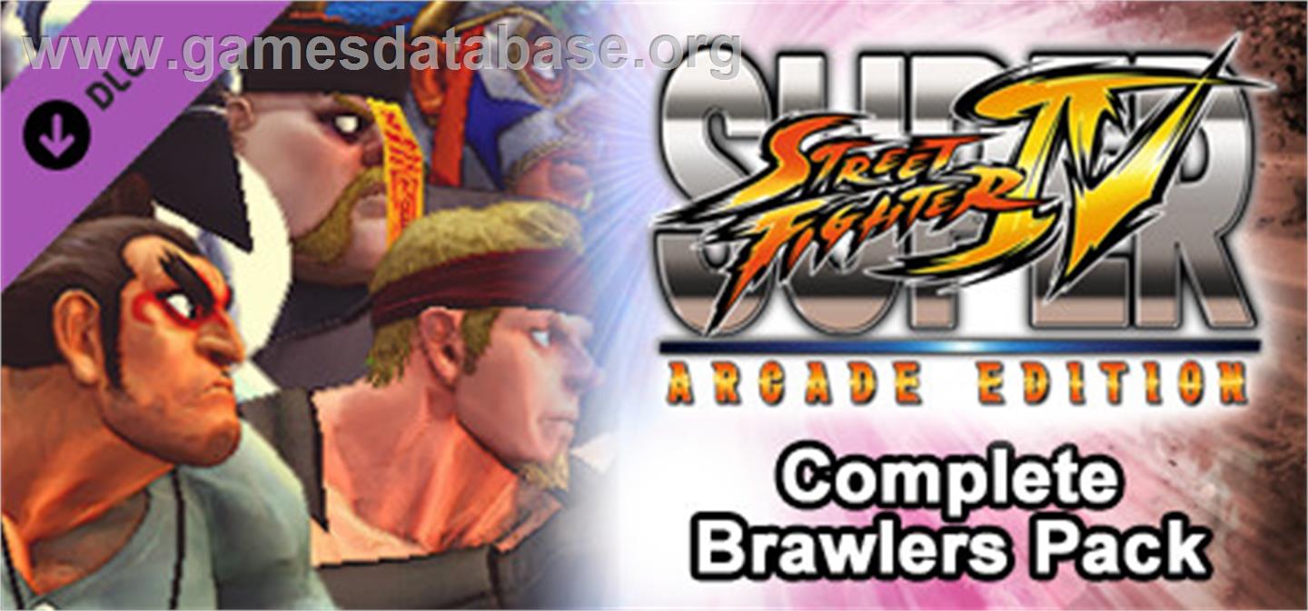 Super Street Fighter IV: Arcade Edition - Complete Brawler Pack - Valve Steam - Artwork - Banner