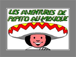 Title screen of Aventures De Pepito Au Mexique, Les on the Amstrad CPC.