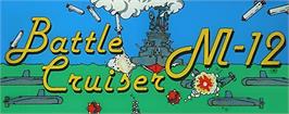 Arcade Cabinet Marquee for Battle Cruiser M-12.