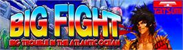 Arcade Cabinet Marquee for Big Fight - Big Trouble In The Atlantic Ocean.