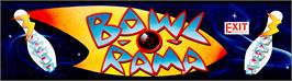 Arcade Cabinet Marquee for Bowl-O-Rama.