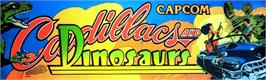 Arcade Cabinet Marquee for Cadillacs and Dinosaurs.