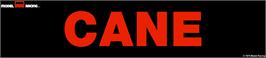 Arcade Cabinet Marquee for Cane.
