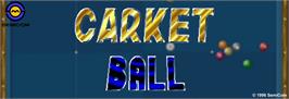 Arcade Cabinet Marquee for Carket Ball.
