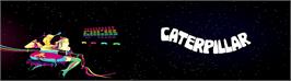 Arcade Cabinet Marquee for Caterpillar Pacman Hack.