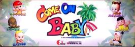 Arcade Cabinet Marquee for Come On Baby.