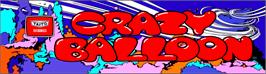 Arcade Cabinet Marquee for Crazy Balloon.