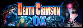 Arcade Cabinet Marquee for Death Crimson OX.