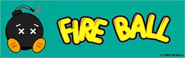Arcade Cabinet Marquee for Fire Ball.