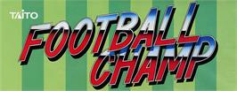 Arcade Cabinet Marquee for Football Champ / Euro Football Champ.