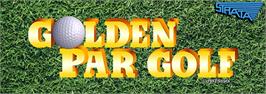 Arcade Cabinet Marquee for Golden Par Golf.