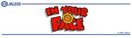 Arcade Cabinet Marquee for In Your Face.