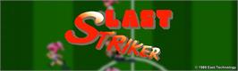 Arcade Cabinet Marquee for Last Striker / Kyuukyoku no Striker.