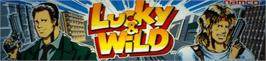 Arcade Cabinet Marquee for Lucky & Wild.