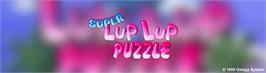 Arcade Cabinet Marquee for Lup Lup Puzzle / Zhuan Zhuan Puzzle.
