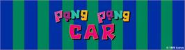 Arcade Cabinet Marquee for Pang Pang Car.